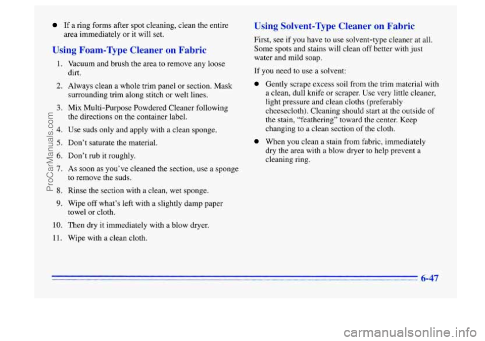 BUICK CENTURY 1996 Owners Manual If a ring forms after spot cleaning, clean the entire
area immediately or it will set.
Usin - lam-npe Cleanel- -In
1.
2.
3.
4.
5.
6.
7.
8.
9.
10.
11.
hcuum and brush the area BUICK CENTURY 1996 Owners Manual If a ring forms after spot cleaning, clean the entire
area immediately or it will set.
Usin - lam-npe Cleanel- -In
1.
2.
3.
4.
5.
6.
7.
8.
9.
10.
11.
hcuum and brush the area