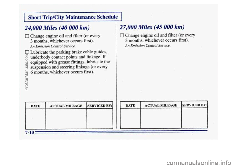 BUICK CENTURY 1996 Owners Manual 0 Change engine oil and filter (or every
3 months, whichever occurs first).
An Emission Control Service.
Lubricate the parking brake cable guides,
underbody contact points and linkage.
If
” BUICK CENTURY 1996 Owners Manual 0 Change engine oil and filter (or every
3 months, whichever occurs first).
An Emission Control Service.
Lubricate the parking brake cable guides,
underbody contact points and linkage.
If
”