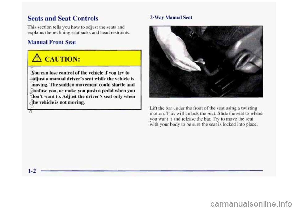 BUICK CENTURY 1997 User Guide Seats and Seat Controls
This section tells you how to adjust the seats and
explains
the reclining seatbacks and head restraints.
Manual Front Seat
CAUTION:
You can lose control of the veh BUICK CENTURY 1997 User Guide Seats and Seat Controls
This section tells you how to adjust the seats and
explains
the reclining seatbacks and head restraints.
Manual Front Seat
CAUTION:
You can lose control of the veh