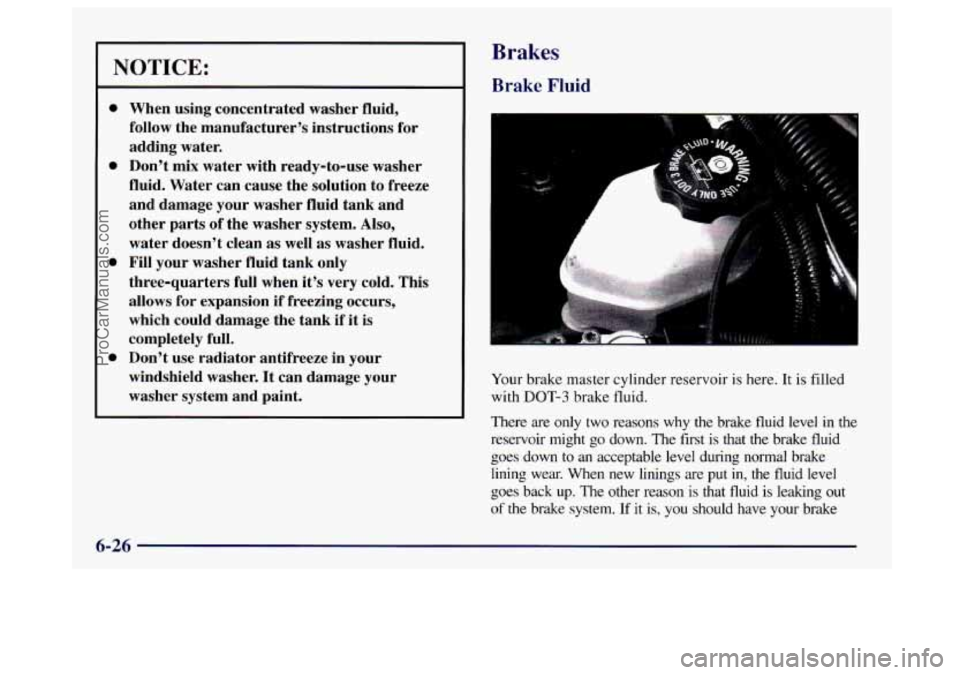 BUICK CENTURY 1997 Owners Manual ~ NOTICE:
e
e
e
e
When using concentrated washer fluid,
follow the manufacturer’s instructions for
adding water.
Don’t mix water with ready-to-use washer
fluid. Water can BUICK CENTURY 1997 Owners Manual ~ NOTICE:
e
e
e
e
When using concentrated washer fluid,
follow the manufacturer’s instructions for
adding water.
Don’t mix water with ready-to-use washer
fluid. Water can