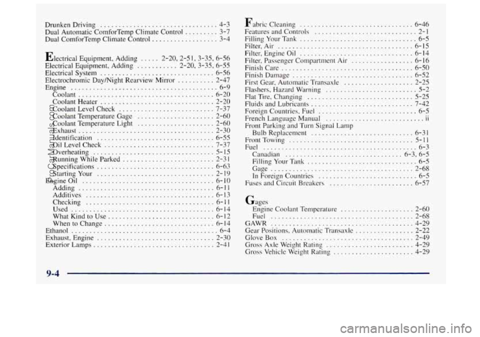 BUICK CENTURY 1997  Owners Manual Drunken  Driving ................................ 4-3 Fabric Cleaning ............................. 6-46 
Dual  Automatic  ComforTemp Climate  Control 
......... 3-7  Features  and Controls ..........