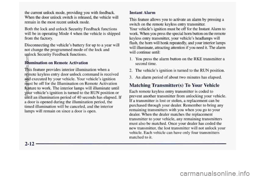 BUICK CENTURY 1997 Manual Online the  current  unlock  mode,  providing  you  with  feedback. 
When  the  door unlock  switch  is  released,  the  vehicle  will 
remain  in  the most  recent  unlock  mode. 
Both the lock and unlock S