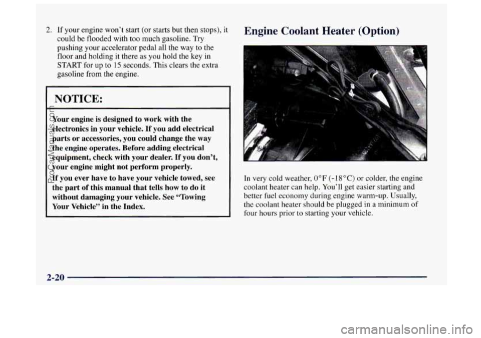 BUICK CENTURY 1997 Owners Manual 2. If your engine won’t start (or starts but then stops), it
could be flooded with too much gasoline. Try
pushing your accelerator pedal all the way to the
floor and holding it there a BUICK CENTURY 1997 Owners Manual 2. If your engine won’t start (or starts but then stops), it
could be flooded with too much gasoline. Try
pushing your accelerator pedal all the way to the
floor and holding it there a