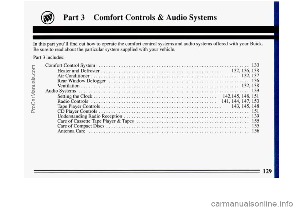 BUICK PARK AVENUE 1993 Owners Manual @ Part 3 Comfort Controls & Audio Systems
. I
In this part you’ll find out how to operate the comfort control systems and audio systems offered with your Buick .
Be sure to read ab BUICK PARK AVENUE 1993 Owners Manual @ Part 3 Comfort Controls & Audio Systems
. I
In this part you’ll find out how to operate the comfort control systems and audio systems offered with your Buick .
Be sure to read ab