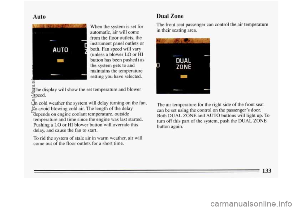 BUICK PARK AVENUE 1993 Owners Manual Auto Dual Zone
, w. .. . . , ... ,
-*FBr
AUTO
When the system is set for
automatic, air will come
from the
floor outlets, the
instrument panel outlets or
both. Fan speed will vary
(u BUICK PARK AVENUE 1993 Owners Manual Auto Dual Zone
, w. .. . . , ... ,
-*FBr
AUTO
When the system is set for
automatic, air will come
from the
floor outlets, the
instrument panel outlets or
both. Fan speed will vary
(u