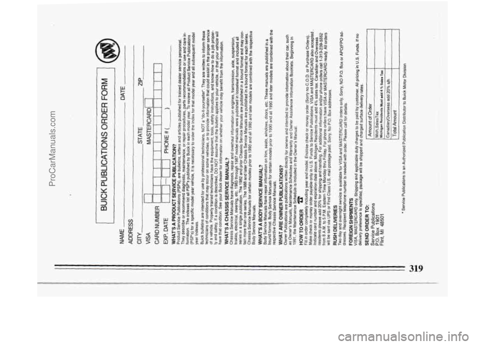 BUICK PARK AVENUE 1993 Owners Manual a N
R
319
ProCarManuals.com BUICK PARK AVENUE 1993 Owners Manual a N
R
319
ProCarManuals.com