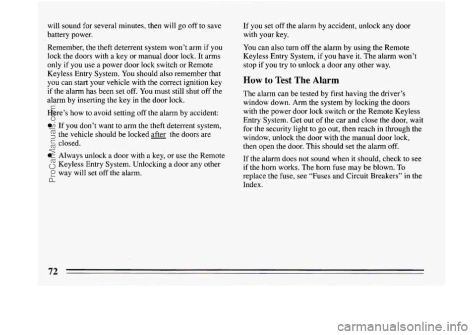 BUICK PARK AVENUE 1993 Owners Manual will sound for several minutes, then will go off to save
battery power.
Remember, the theft deterrent system won’t arm if you
lock
the doors with a key or manual door lock. It arms
on BUICK PARK AVENUE 1993 Owners Manual will sound for several minutes, then will go off to save
battery power.
Remember, the theft deterrent system won’t arm if you
lock
the doors with a key or manual door lock. It arms
on