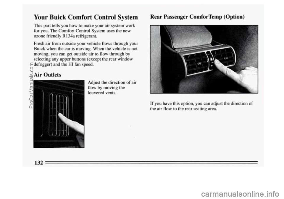 BUICK PARK AVENUE 1994  Owners Manual Your  Buick  Comfort  Control System Rear Passenger  ComforTemp  (Option) 
This  part  tells you  how to make your  air  system work 
for  you.  The  Comfort  Control  System  uses the  new 
ozone  fr