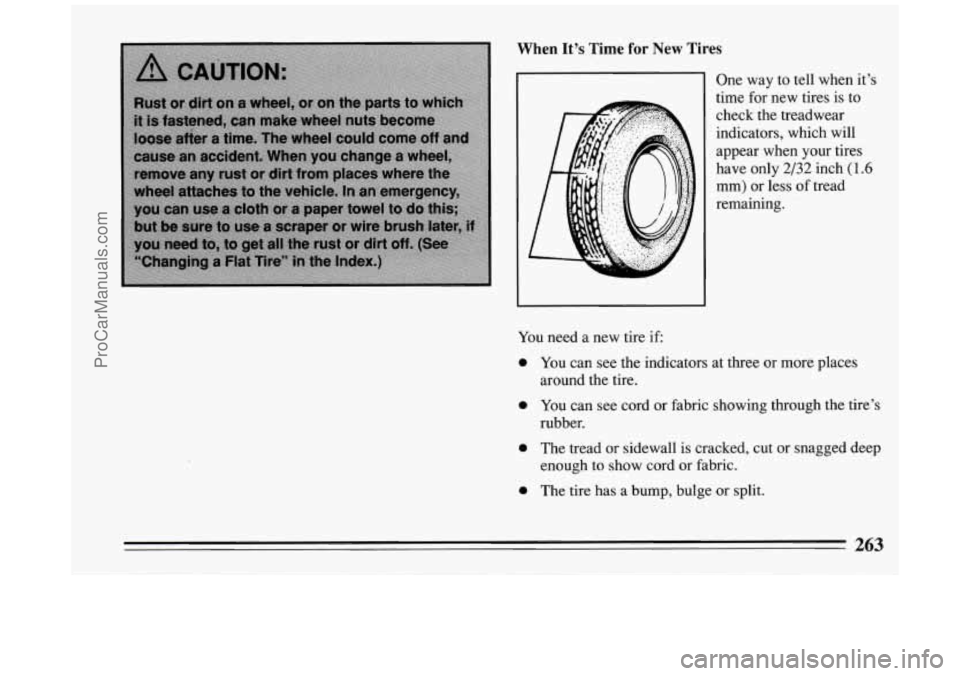 BUICK PARK AVENUE 1994 Owners Manual When It’s Time for New Tires
0
One way to tell when it’s
time for new tires is to
check the treadwear
indicators, which will
appear when your tires
have only
2/32 inch (1.6
mm BUICK PARK AVENUE 1994 Owners Manual When It’s Time for New Tires
0
One way to tell when it’s
time for new tires is to
check the treadwear
indicators, which will
appear when your tires
have only
2/32 inch (1.6
mm
