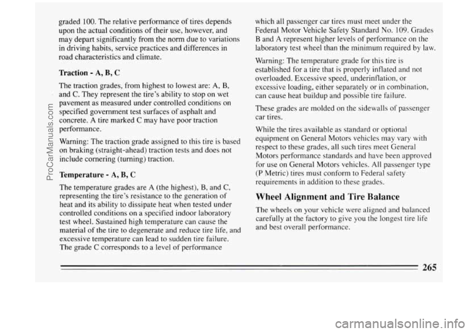 BUICK PARK AVENUE 1994 Owners Manual graded 100. The relative performance of tires depends
upon the actual conditions
of their use, however, and
may depart significantly from the norm due to variations
in driving habits, BUICK PARK AVENUE 1994 Owners Manual graded 100. The relative performance of tires depends
upon the actual conditions
of their use, however, and
may depart significantly from the norm due to variations
in driving habits,