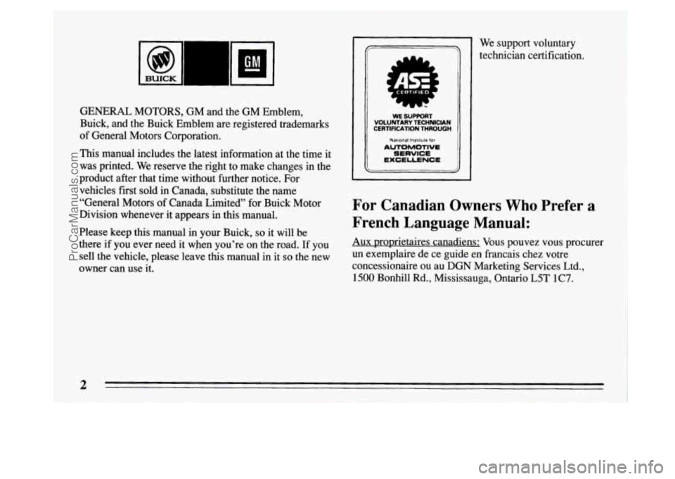 BUICK PARK AVENUE 1994  Owners Manual I 
GENERAL MOTORS, GM  and  the  GM Emblem, 
Buick,  and  the  Buick Emblem  are registered  trademarks 
of  General  Motors Corporation. 
This  manual includes  the  latest information  at  the  time