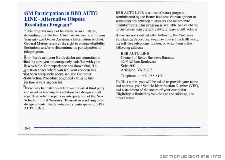 BUICK PARK AVENUE 1996 Owners Manual GM Participation in’;.BBB AUTO
LINE - Alternative ;Dispute
Resolution
Program*
*This program may not be available in all states,
depending on state
law. Canadian owners refer to your
W BUICK PARK AVENUE 1996 Owners Manual GM Participation in’;.BBB AUTO
LINE - Alternative ;Dispute
Resolution
Program*
*This program may not be available in all states,
depending on state
law. Canadian owners refer to your
W