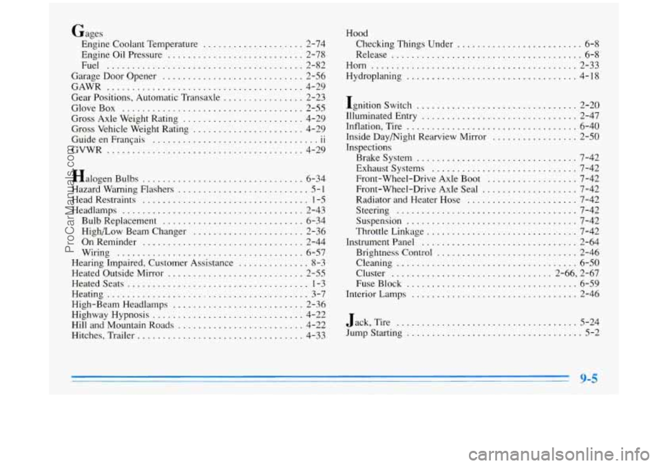 BUICK PARK AVENUE 1996 Owners Manual Gages Engine Coolant Temperature
.................... 2-74
Engine Oil Pressure
........................... 2-78
Fuel
....................................... 2-82
Garage Door Opener
........ BUICK PARK AVENUE 1996 Owners Manual Gages Engine Coolant Temperature
.................... 2-74
Engine Oil Pressure
........................... 2-78
Fuel
....................................... 2-82
Garage Door Opener
........