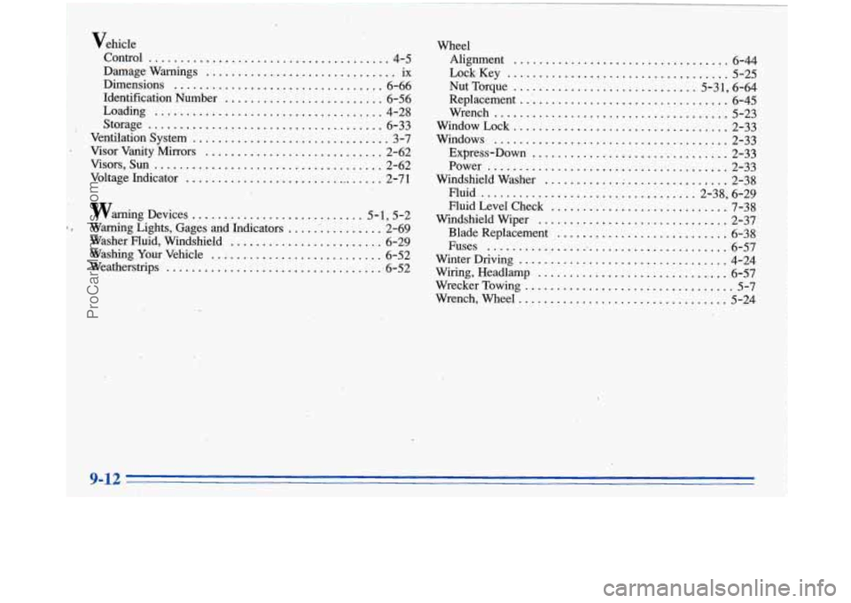 BUICK PARK AVENUE 1996 Owners Manual Vehicle Control
...................................... 4-5
Damage Warnings ................................ ix
Dimensions ................................. 6-66
Loading .......................... BUICK PARK AVENUE 1996 Owners Manual Vehicle Control
...................................... 4-5
Damage Warnings ................................ ix
Dimensions ................................. 6-66
Loading ..........................