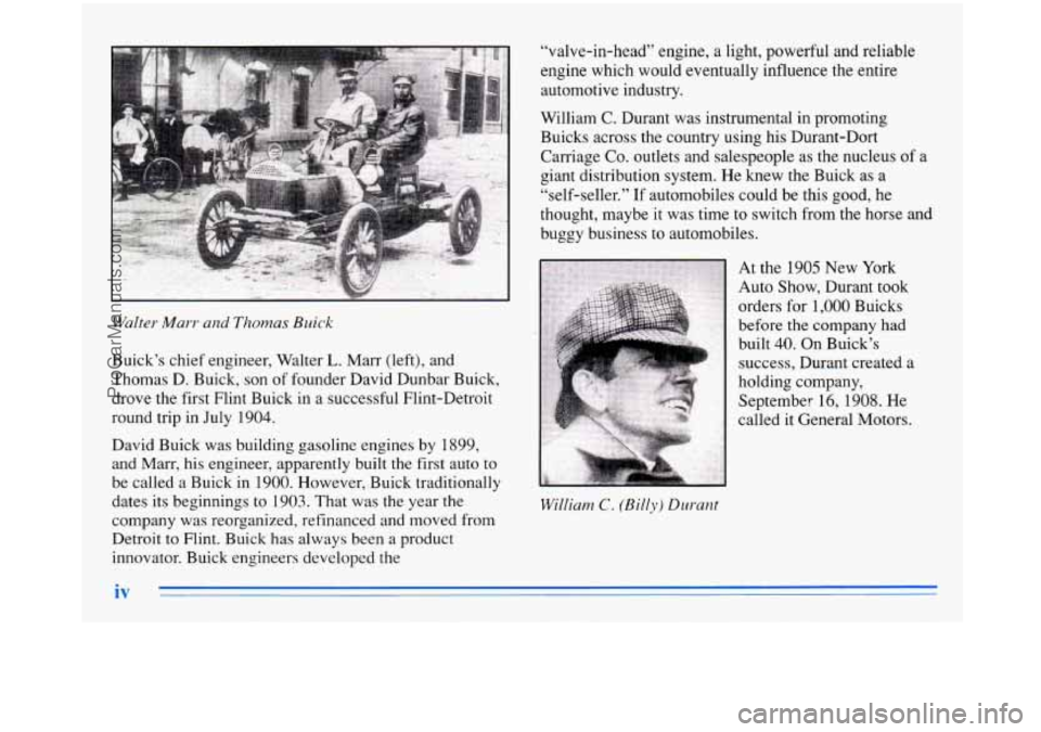 BUICK PARK AVENUE 1996  Owners Manual Walter Maur  and Thomas Buick 
Buick’s  chief  engineer,  Walter L. Marr  (left),  and 
Thomas  D.  Buick,  son of founder  David  Dunbar  Buick, 
drove  the first  Flint  Buick  in a successful  Fl