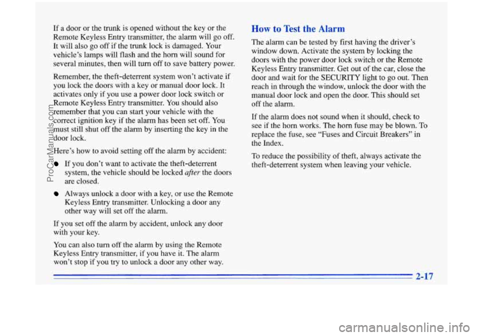 BUICK PARK AVENUE 1996 Manual PDF If a door or the trunk is opened without the key or the
Remote Keyless Entry transmitter, the alarm will go off.
It will also go off if the trunk lock is damaged. Your
vehicle’s lamps BUICK PARK AVENUE 1996 Manual PDF If a door or the trunk is opened without the key or the
Remote Keyless Entry transmitter, the alarm will go off.
It will also go off if the trunk lock is damaged. Your
vehicle’s lamps