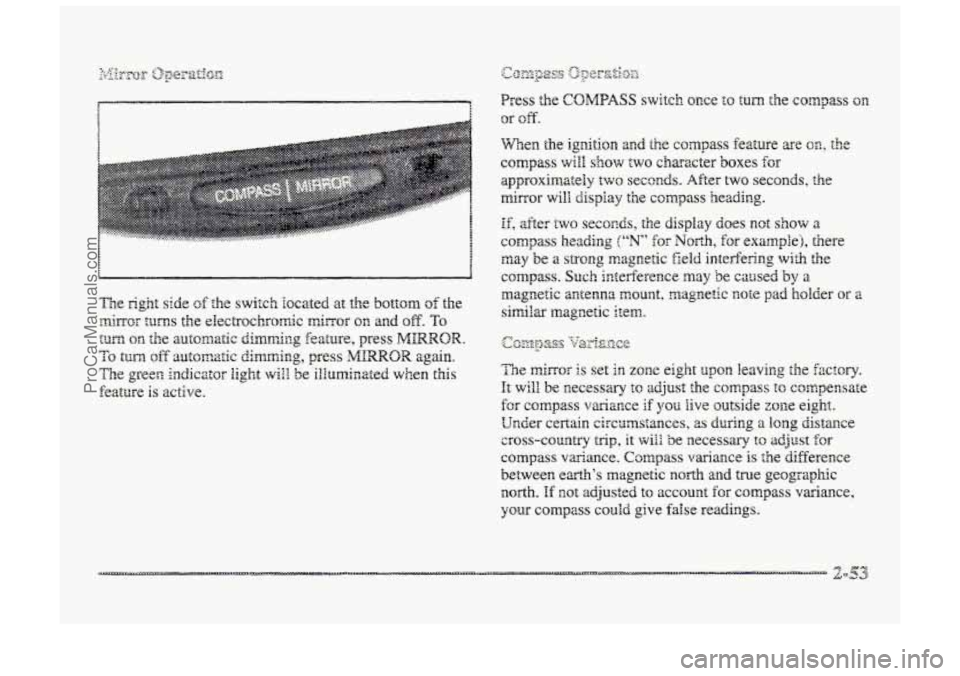 BUICK PARK AVENUE 1998  Owners Manual Press the COMPASS switch once to turn the compass on 
Or Sff. 
if, after two SecoCds, the display does not show a 
cornpass heading (“N9 for NQI-~K, ~QP example), there 
may be a strong magnetic fie