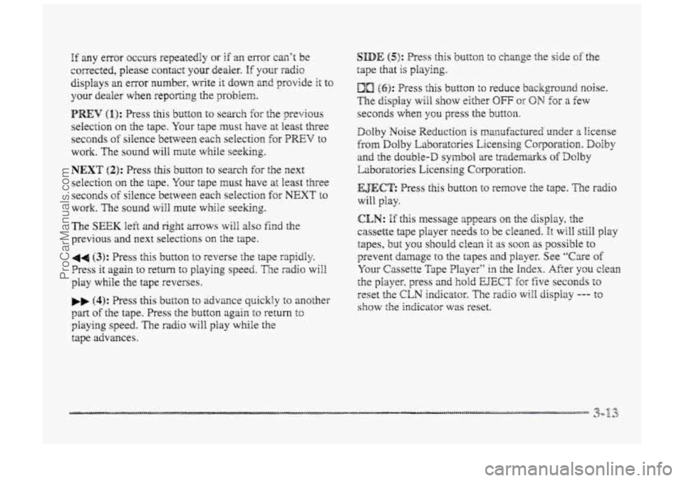 BUICK PARK AVENUE 1998 Owners Manual ’If any enor occurs repeatedly OF- if an ~KQF can’t be
corrected, please contact your dealer. If yocs radh
disphys zn error number, write it dow3 and provide it to
pur dealer when reporting th BUICK PARK AVENUE 1998 Owners Manual ’If any enor occurs repeatedly OF- if an ~KQF can’t be
corrected, please contact your dealer. If yocs radh
disphys zn error number, write it dow3 and provide it to
pur dealer when reporting th