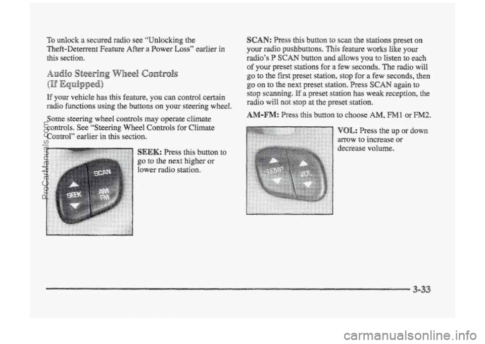 BUICK PARK AVENUE 1998 Owners Manual To unlock a secured radio see ‘6Udock.ing the
Thefi-Deterrent Feature After
a Bower LOSS” earlier in
this section.
Audio Steering W3eel c@ntr@ls
If your vehicle has this feature, can co BUICK PARK AVENUE 1998 Owners Manual To unlock a secured radio see ‘6Udock.ing the
Thefi-Deterrent Feature After
a Bower LOSS” earlier in
this section.
Audio Steering W3eel c@ntr@ls
If your vehicle has this feature, can co