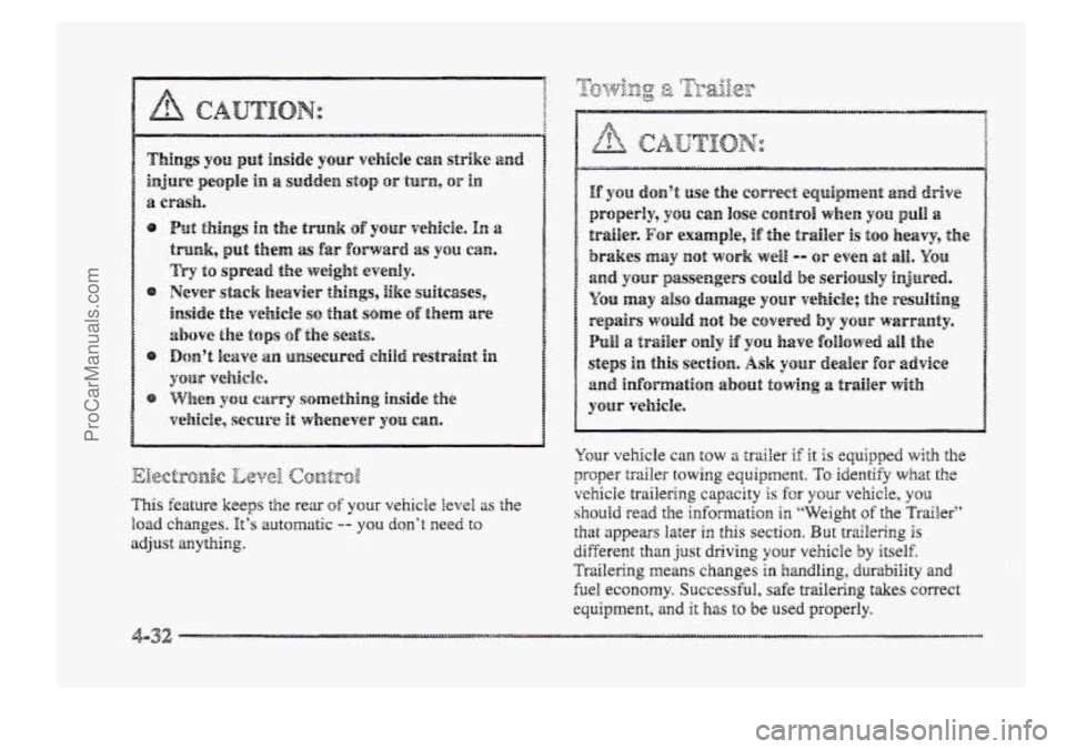 BUICK PARK AVENUE 1998  Owners Manual Your vehicie can  tow  a trailer if it is equipped with the 
proper trailer towing equipment. To identify what the 
vehicle  trailering  capacity is far your vehick, you 
shorard read the infomation 