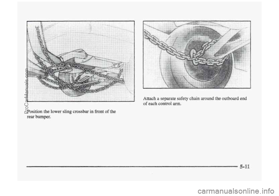 BUICK PARK AVENUE 1998  Owners Manual Position the  lower sling crossbar in front of the 
rear bumper. 
ProCarManuals.com 