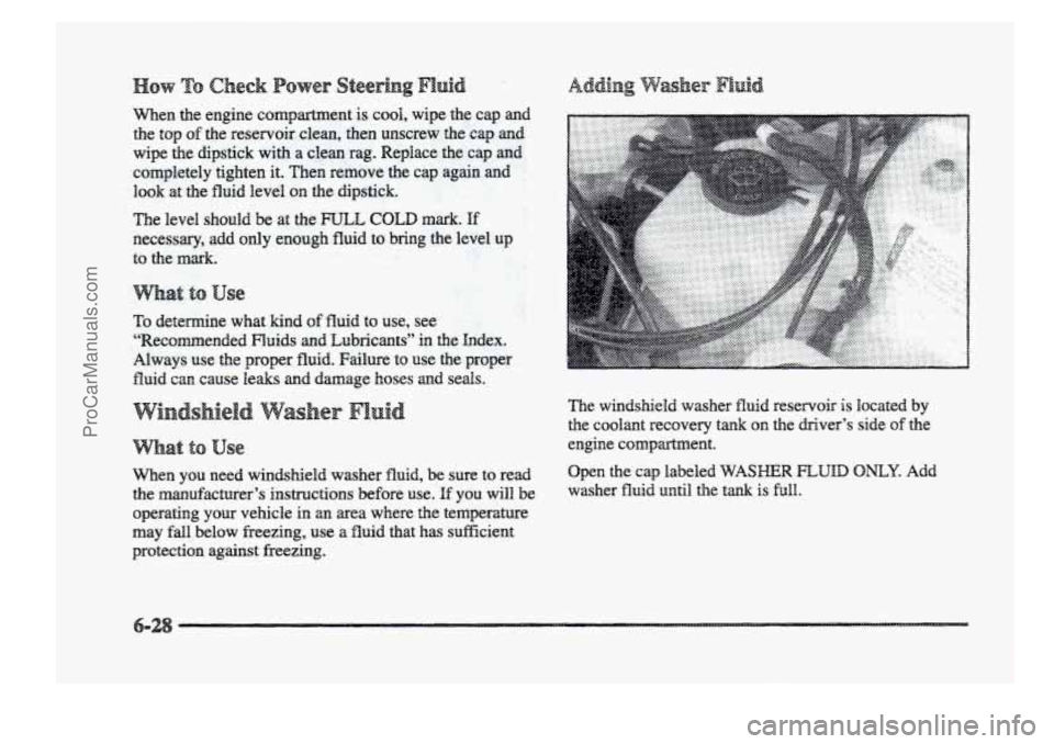 BUICK PARK AVENUE 1998 Owners Manual When the engine compartment is cool, wipe the cap and
the top
of the reservoir clean, then unscrew the cap and
wipe the dipstick with a clean rag. Replace the cap and
complete BUICK PARK AVENUE 1998 Owners Manual When the engine compartment is cool, wipe the cap and
the top
of the reservoir clean, then unscrew the cap and
wipe the dipstick with a clean rag. Replace the cap and
complete