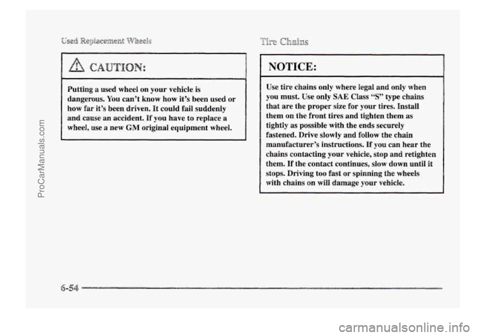 BUICK PARK AVENUE 1998 Owners Manual -.- ,. sed 7-h $.-&&&c,:&,~ =- ‘0 . -.‘?3. r ?;%;?e& .- .%
how far it’s been driven. It could fail suddenly
and cause an accident. If you have to replace a
wheel, use a new GM original BUICK PARK AVENUE 1998 Owners Manual -.- ,. sed 7-h $.-&&&c,:&,~ =- ‘0 . -.‘?3. r ?;%;?e& .- .%
how far it’s been driven. It could fail suddenly
and cause an accident. If you have to replace a
wheel, use a new GM original