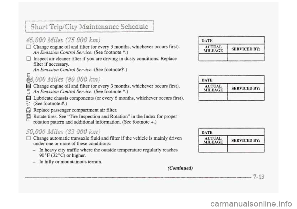BUICK PARK AVENUE 1998 Owners Manual d2q <cw LG $-$fi&? .&:$ p&g& 2- uc,* s : , f +q,(G$. a rbt. g.: &:& c ’i ,i t
Cl Chasge engine oil and filter (or every 3 months, whichever occurs first).
El Inspect air cleaner filter if you BUICK PARK AVENUE 1998 Owners Manual d2q <cw LG $-$fi&? .&:$ p&g& 2- uc,* s : , f +q,(G$. a rbt. g.: &:& c ’i ,i t
Cl Chasge engine oil and filter (or every 3 months, whichever occurs first).
El Inspect air cleaner filter if you