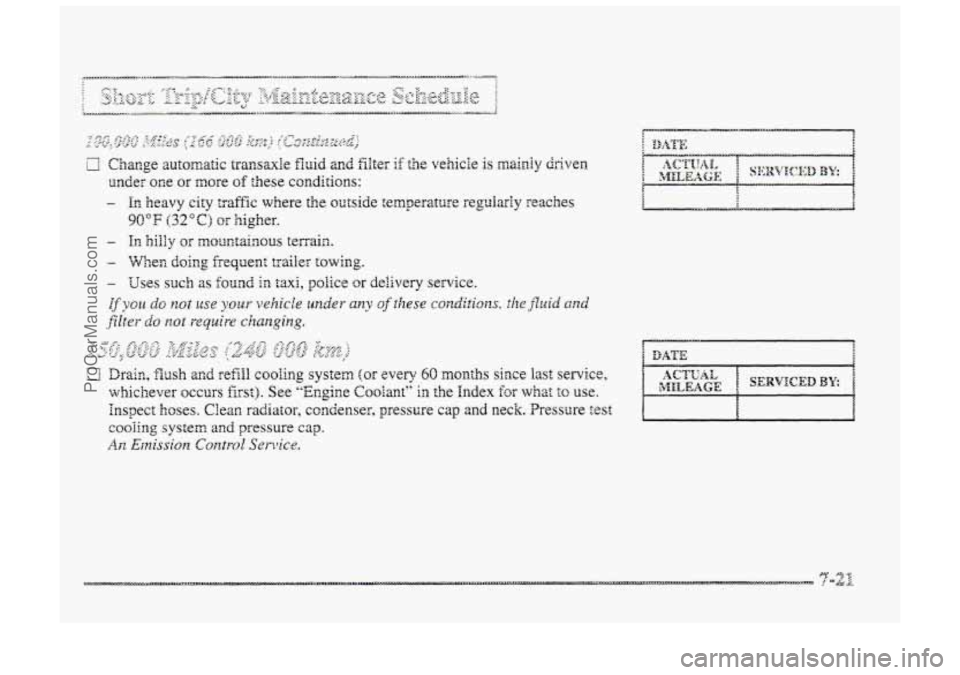BUICK PARK AVENUE 1998  Owners Manual - In heavy city traffic where the outside temperature regularly  reaches 
90 OF (32 O C) Oh higher. 
ProCarManuals.com 