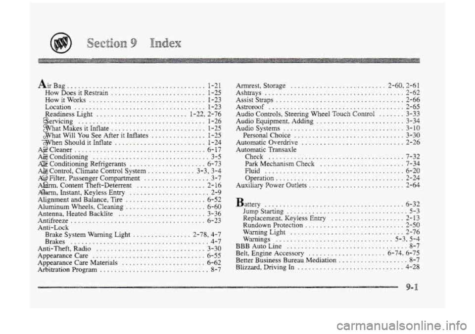 BUICK PARK AVENUE 1998  Owners Manual Ak~ag ...................................... 1-21 
How Does it Restrain .......................... 1-25 
How it Works ................................ 1-23 
Location ..................................