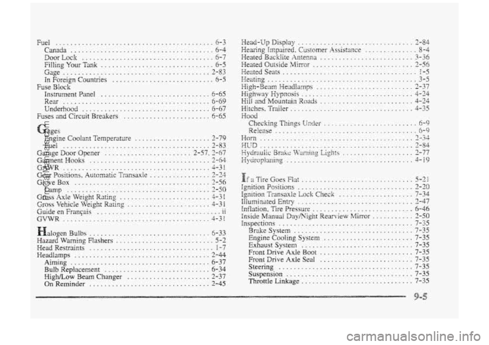 BUICK PARK AVENUE 1998  Owners Manual Fuel .......................................... 6-3 
Canada ...................................... 6- 4 
DoorLock ................................... 6- 7 
Filling YQLK Tank ..........................