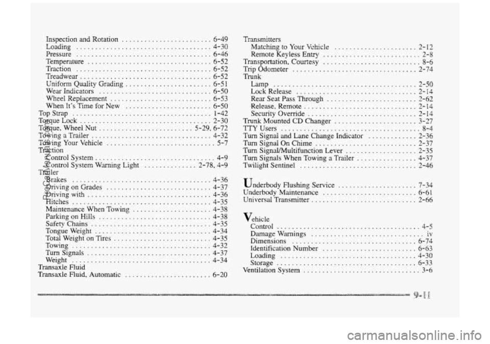 BUICK PARK AVENUE 1998 Owners Manual Inspection and Rotation ........................ 6-49
Pressure .................................... 6-46
Temperature
................................. 6-52
Traction
.............................. BUICK PARK AVENUE 1998 Owners Manual Inspection and Rotation ........................ 6-49
Pressure .................................... 6-46
Temperature
................................. 6-52
Traction
..............................