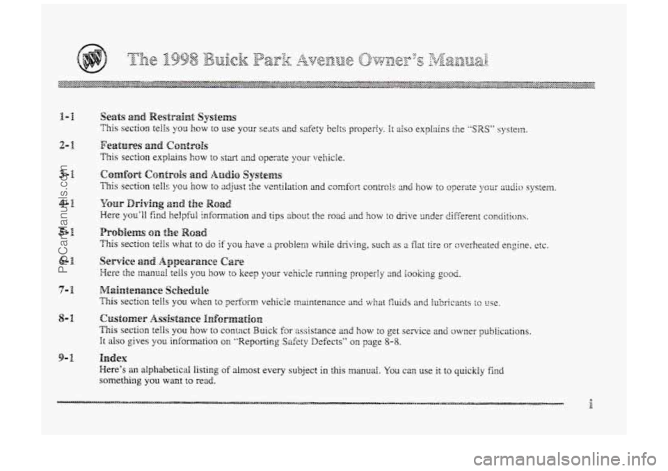 BUICK PARK AVENUE 1998  Owners Manual 1-1 
2- 1 
3-1 
4-1 
9-1 
6- 1 
9- f 
ProCarManuals.com 