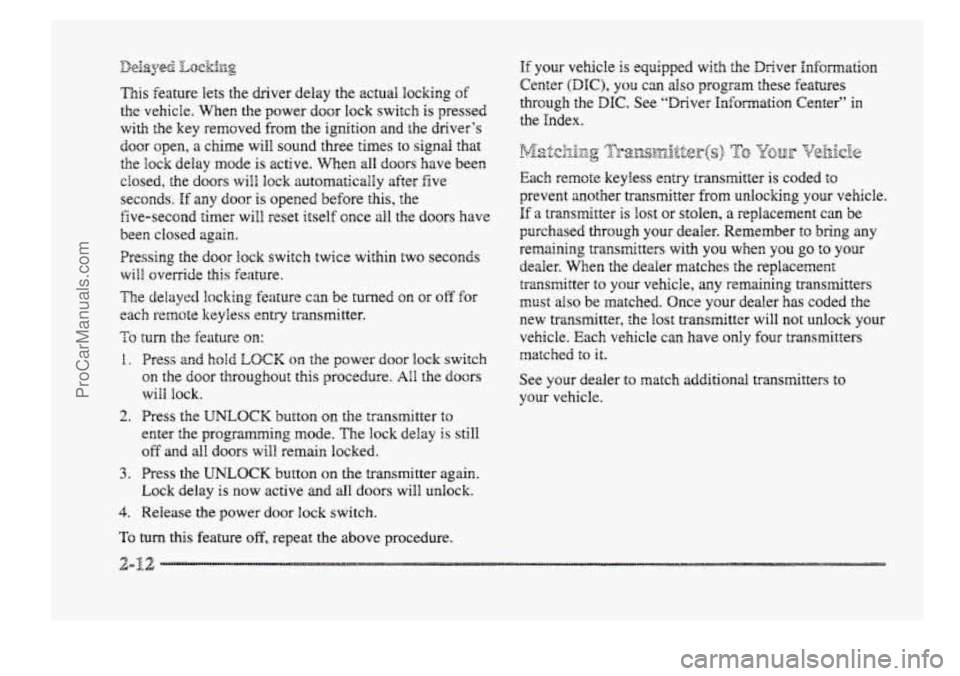 BUICK PARK AVENUE 1998 Manual PDF ~&XlqrqzL& Lf&+-?g i ALL”
This feature Heis the dnver delay the actuaI locking of
the vehicle. When the power door lock switch is pressed
with
the key removed from the ignition and the d BUICK PARK AVENUE 1998 Manual PDF ~&XlqrqzL& Lf&+-?g i ALL”
This feature Heis the dnver delay the actuaI locking of
the vehicle. When the power door lock switch is pressed
with
the key removed from the ignition and the d