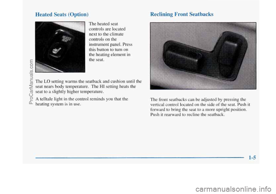 BUICK PARK AVENUE 1997 User Guide Heated Seats (Option)
, :. ..<. ,^ ,, , ,, . ._ The heated seat
controls are located
next to the climate
controls on the
instrument panel. Press this button
to turn on
the heating elem BUICK PARK AVENUE 1997 User Guide Heated Seats (Option)
, :. ..<. ,^ ,, , ,, . ._ The heated seat
controls are located
next to the climate
controls on the
instrument panel. Press this button
to turn on
the heating elem