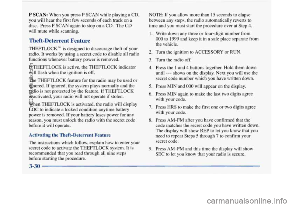 BUICK PARK AVENUE 1997 Owners Manual P SCAN: When you press P SCAN while playing a CD,
you will hear the first few seconds of each track on a
disc. Press
P SCAN again to stop on a CD. The CD
will mute while scanning.
Theft-D BUICK PARK AVENUE 1997 Owners Manual P SCAN: When you press P SCAN while playing a CD,
you will hear the first few seconds of each track on a
disc. Press
P SCAN again to stop on a CD. The CD
will mute while scanning.
Theft-D