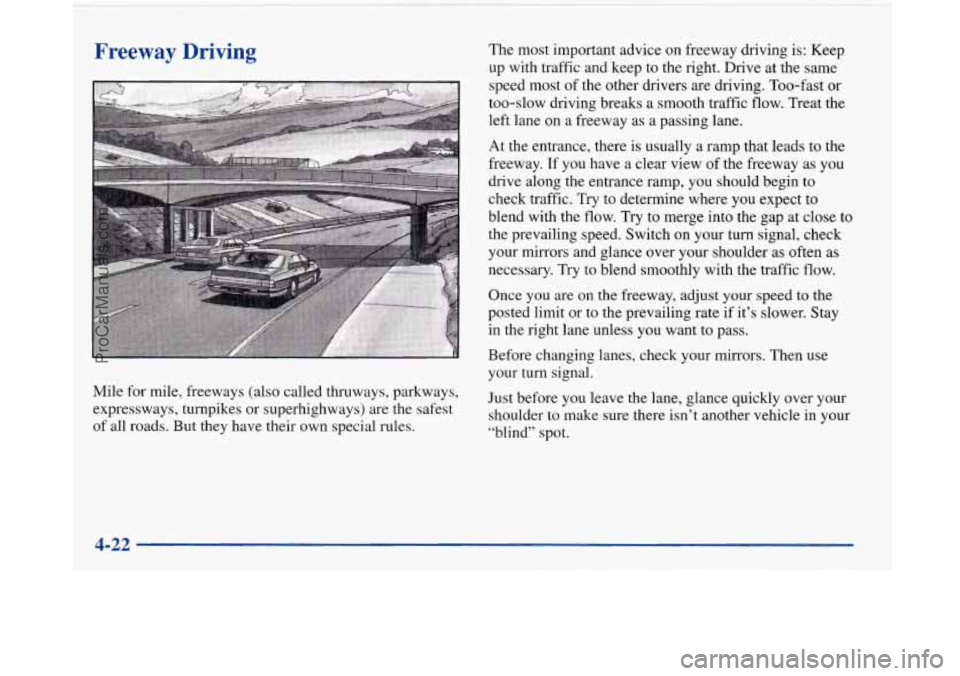 BUICK PARK AVENUE 1997  Owners Manual Freeway  Driving 
Mile for mile,  freeways (also  called  thruways,  parkways, 
expressways,  turnpikes or superhighways) are  the safest 
of all  roads.  But  they  have  their own special  rules.  J