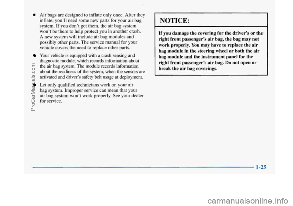 BUICK PARK AVENUE 1997 Owners Guide 0 Air bags are designed to inflate only once. After they
inflate, you’ll need some new parts for your air bag
system.
If you don’t get them, the air bag system
won’t be there BUICK PARK AVENUE 1997 Owners Guide 0 Air bags are designed to inflate only once. After they
inflate, you’ll need some new parts for your air bag
system.
If you don’t get them, the air bag system
won’t be there