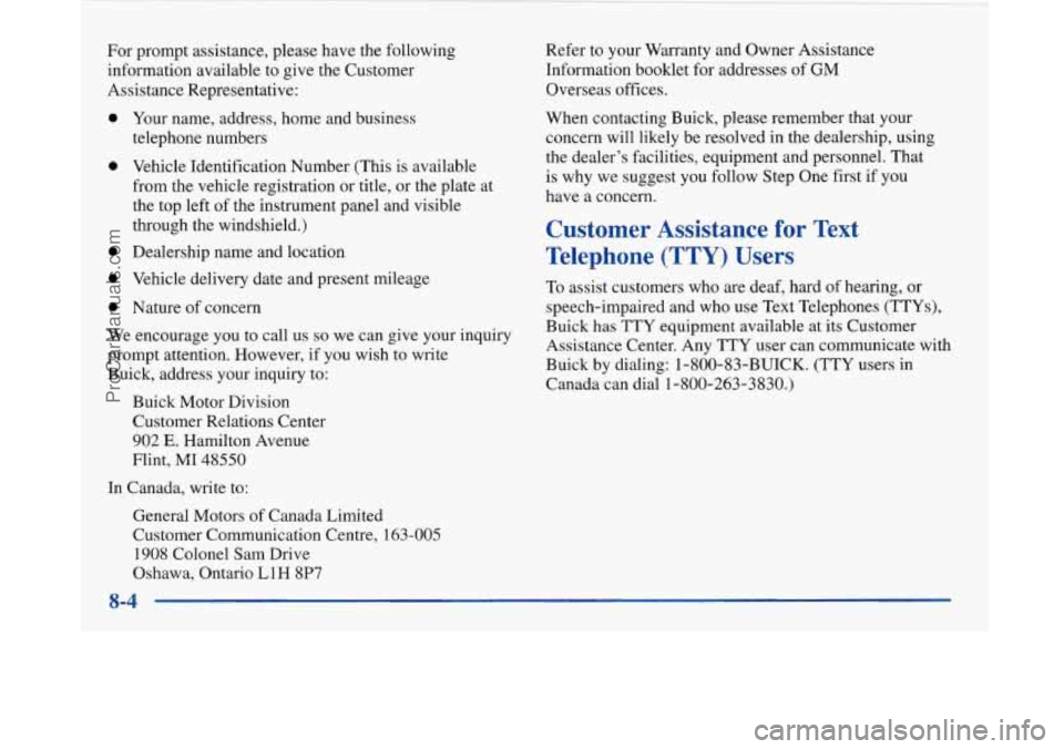 BUICK PARK AVENUE 1997 Owners Manual For prompt assistance, please have the following
information available to give the Customer
Assistance Representative: Refer
to your Warranty and Owner Assistance
Information booklet f BUICK PARK AVENUE 1997 Owners Manual For prompt assistance, please have the following
information available to give the Customer
Assistance Representative: Refer
to your Warranty and Owner Assistance
Information booklet f
