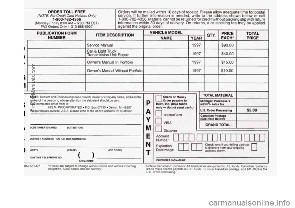 BUICK PARK AVENUE 1997  Owners Manual I I I I I I I I 
NOTE: Dealers  and  Companies  please  provide  dealer  or  company name, and  also  the 
name  of the  person  to whose  attention  the  shipment  should  be sent. 
s Mail  completed