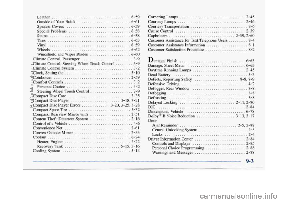 BUICK PARK AVENUE 1997  Owners Manual Leather ..................................... 6-59 
Outside  of  Your Buick 
......................... 6-61 
Speakercovers 
.............................. 6-59 
Special  Problems 
....................