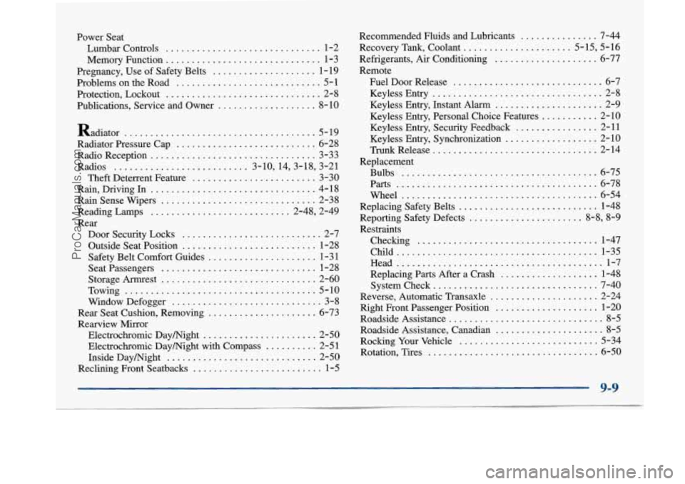 BUICK PARK AVENUE 1997  Owners Manual Power Seat 
Lumbar  Controls 
.............................. 1-2 
Memory  Function 
.............................. 1-3 
Pregnancy.  Use of Safety  Belts 
.................... 1-19 
Problems  on  the  