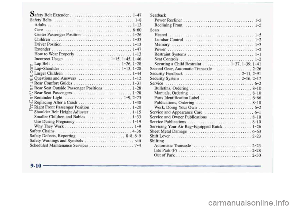 BUICK PARK AVENUE 1997  Owners Manual safety Belt Extender ............................ 1-47 
Safety  Belts 
.................................... 1-8 
Center  Passenger  Position 
...................... 1-26 
Children 
...................