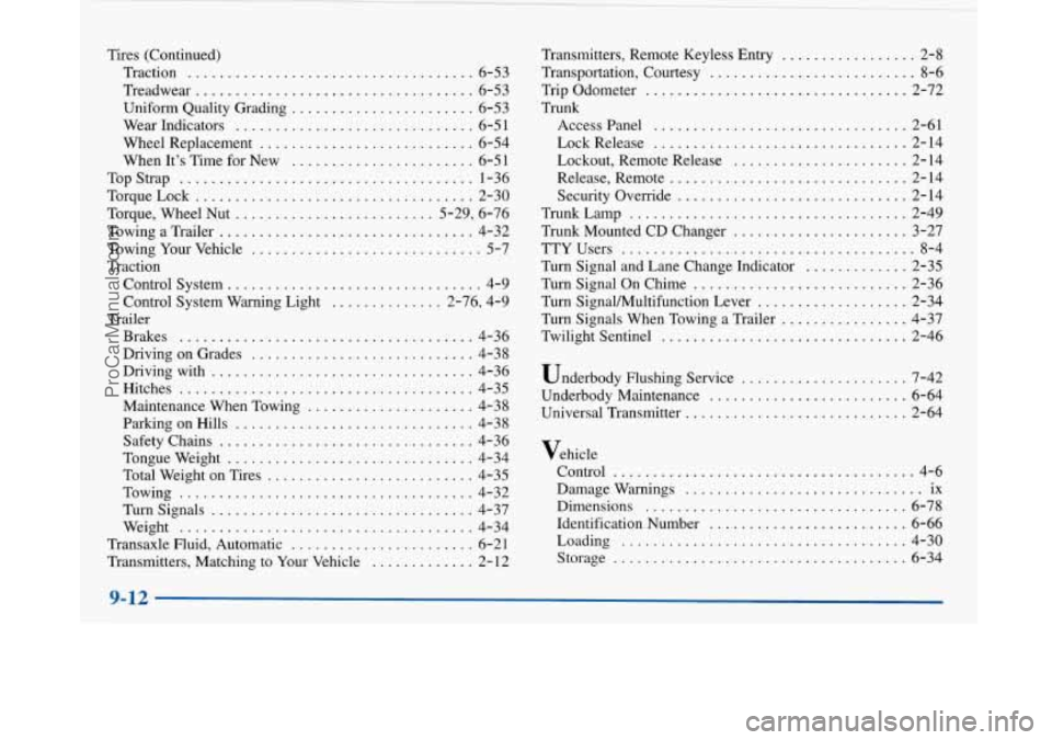 BUICK PARK AVENUE 1997  Owners Manual ! 
Tires (Continued) 
Traction 
.................................... 6-53 
Treadwear 
................................... 6-53 
Uniform  Quality  Grading 
....................... 6-53 
Wear  Indicator