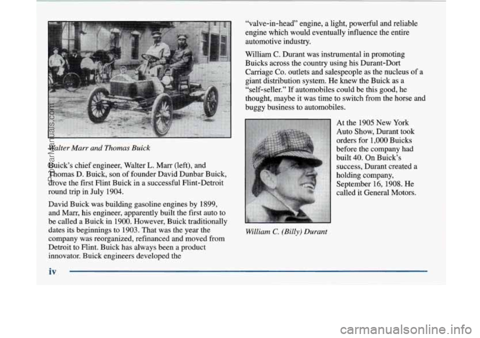 BUICK PARK AVENUE 1997 Owners Manual Walter Marr and Thomas Buick
Buick’s chief engineer, Walter L. Marr (left), and
Thomas D. Buick, son of founder David Dunbar Buick,
drove the first Flint Buick in a successful BUICK PARK AVENUE 1997 Owners Manual Walter Marr and Thomas Buick
Buick’s chief engineer, Walter L. Marr (left), and
Thomas D. Buick, son of founder David Dunbar Buick,
drove the first Flint Buick in a successful