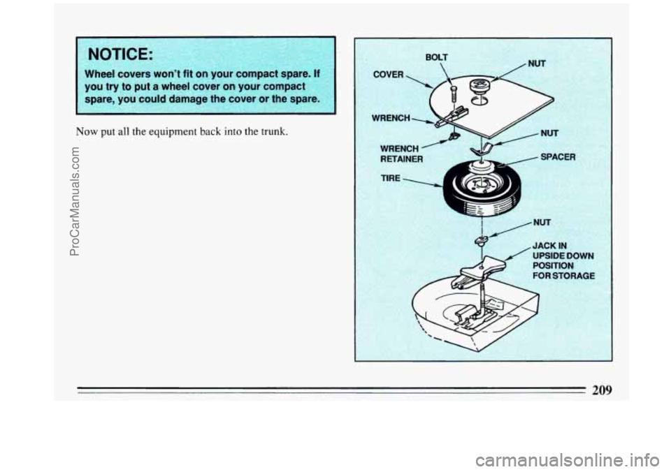 BUICK REGAL 1993 Owners Manual Wheel covers wont fit on your compact spare. II $$,,: . ,.
you try to put a wheel cover on your compact :%
spare, you could damage the cover or the spare.2:
.,. .
,. , .
,, . . BUICK REGAL 1993 Owners Manual Wheel covers wont fit on your compact spare. II $$,,: . ,.
you try to put a wheel cover on your compact :%
spare, you could damage the cover or the spare.2:
.,. .
,. , .
,, . .