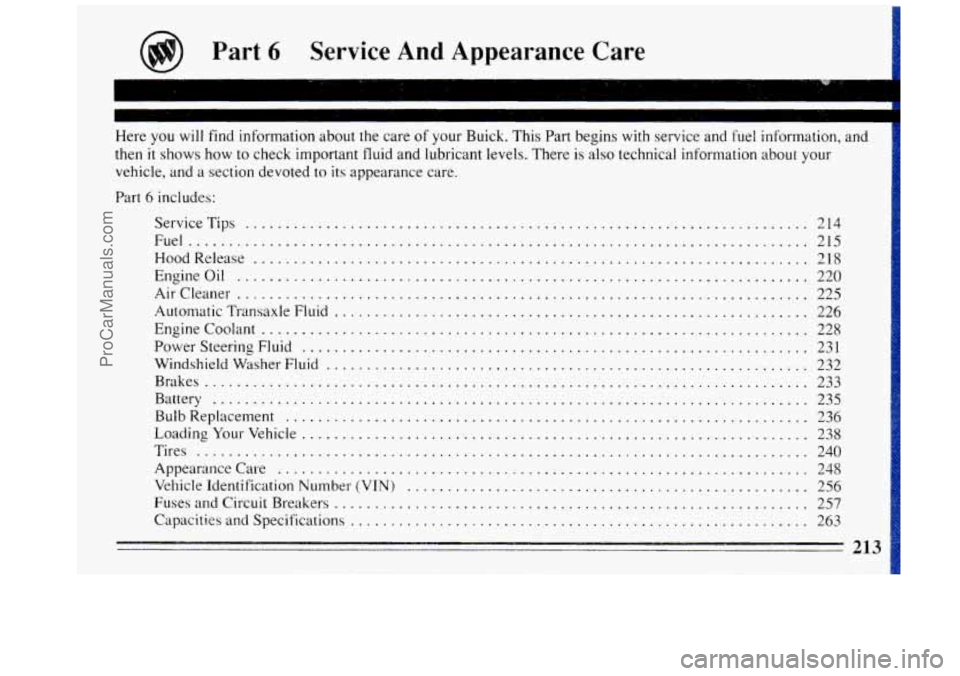 BUICK REGAL 1993 Owners Manual Part 6 Service And Appearance Care
vehicle, and a section devoted to its appearance care.
Part
6 includes:
ServiceTips
...................................................................... BUICK REGAL 1993 Owners Manual Part 6 Service And Appearance Care
vehicle, and a section devoted to its appearance care.
Part
6 includes:
ServiceTips
......................................................................