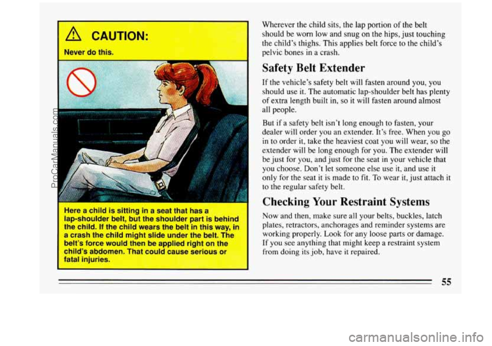 BUICK REGAL 1993 Workshop Manual Here  a  child is sitting  in  a  seat  that  has  a 
lap-shoulder  belt,  but  the  shoulder  part 
is Denim 
the  child.  If  the  child  wears  the  belt  in  this  way, iI 
a  crash  the  child  m