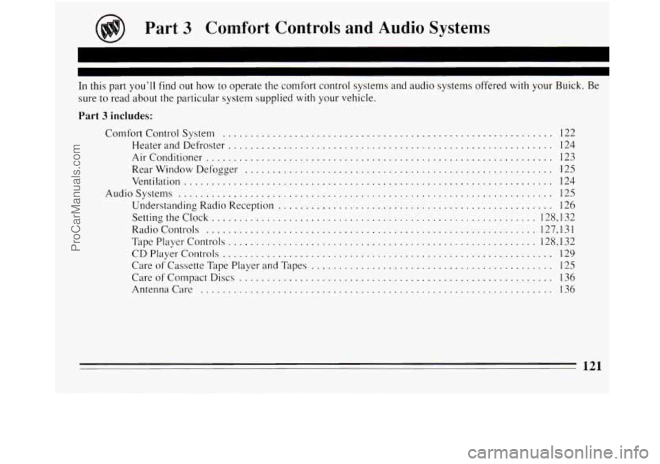 BUICK REGAL 1994 Owners Manual Part 3 Comfort Controls and Audio Systems
In this part you’ll find out how to operate the comfort control systems and audio systems offered with your Buick . Be
sure to read about th BUICK REGAL 1994 Owners Manual Part 3 Comfort Controls and Audio Systems
In this part you’ll find out how to operate the comfort control systems and audio systems offered with your Buick . Be
sure to read about th