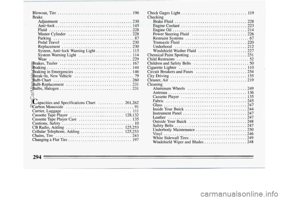 BUICK REGAL 1994  Owners Manual Blowout.  Tire ................................... 196 
Adjustment 
.................................. 230 
Anti-lock 
.................................... 145 
Fluid 
...............................